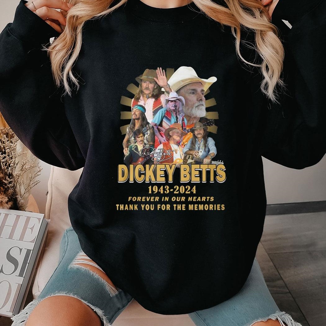 Dickey Betts 1943-2024 Forever In Our Hearts Thank You For The Memories Shirt Hoodie