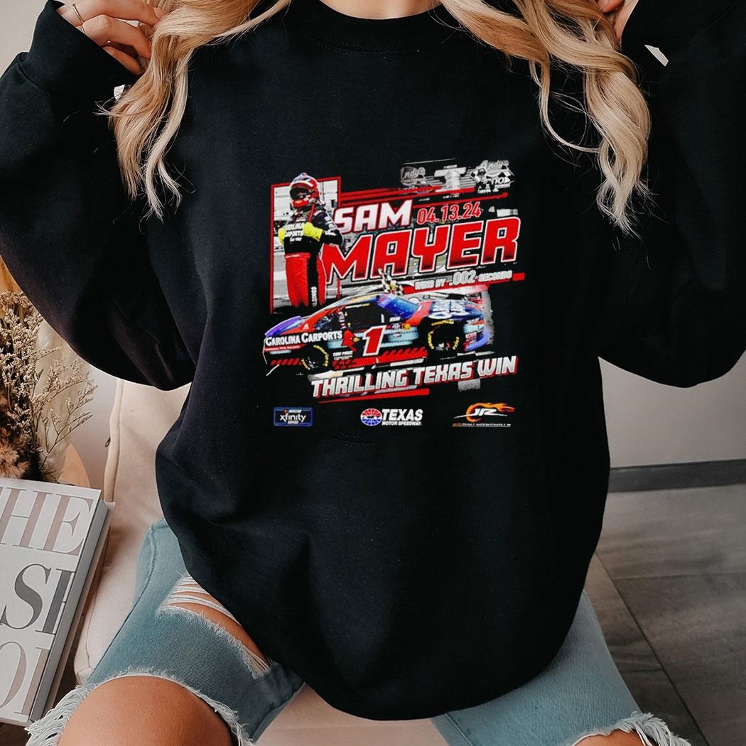 Samuel Adam Mayer Jr Motorsports Thrilling Texas Win Shirt Hoodie