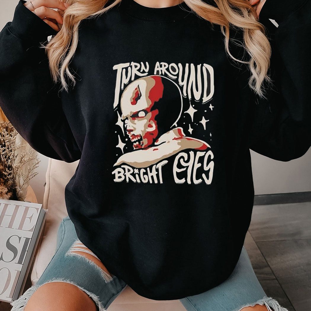 Turn Around Resident Bright Eyes Shirt Ladies Tee