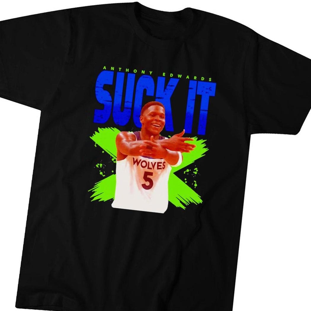 Anthony Edwards Suck It Shirt Hoodie Ladies Tee