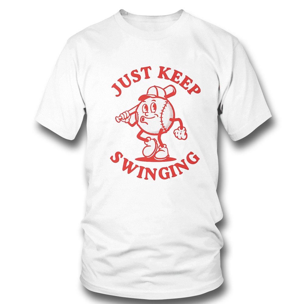 Baseball Just Keep Swinging Shirt Hoodie