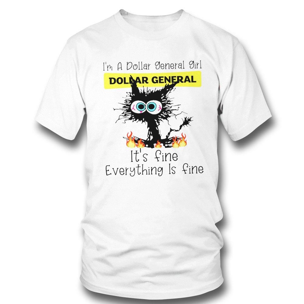 Black Cat I’m A Dollar General Girl It’s Fine Everything Is Fine Shirt Hoodie