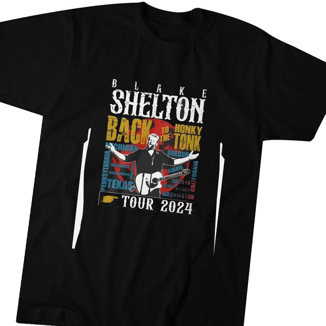 Blake Shelton Back To The Honky Tonk Tour 2024 Tee Hoodie Ls Shirt