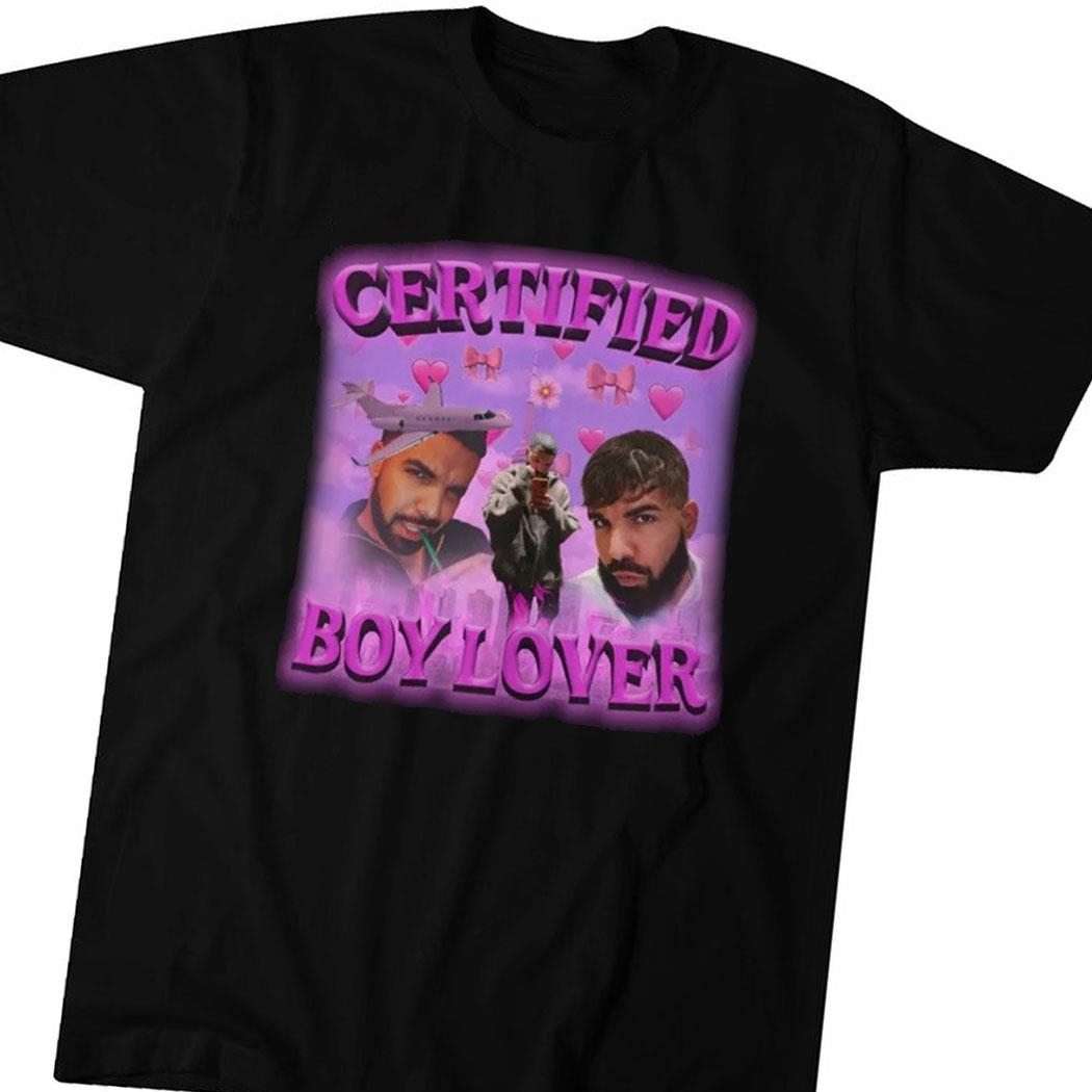Certified Boy Lover Drake Shirt Hoodie