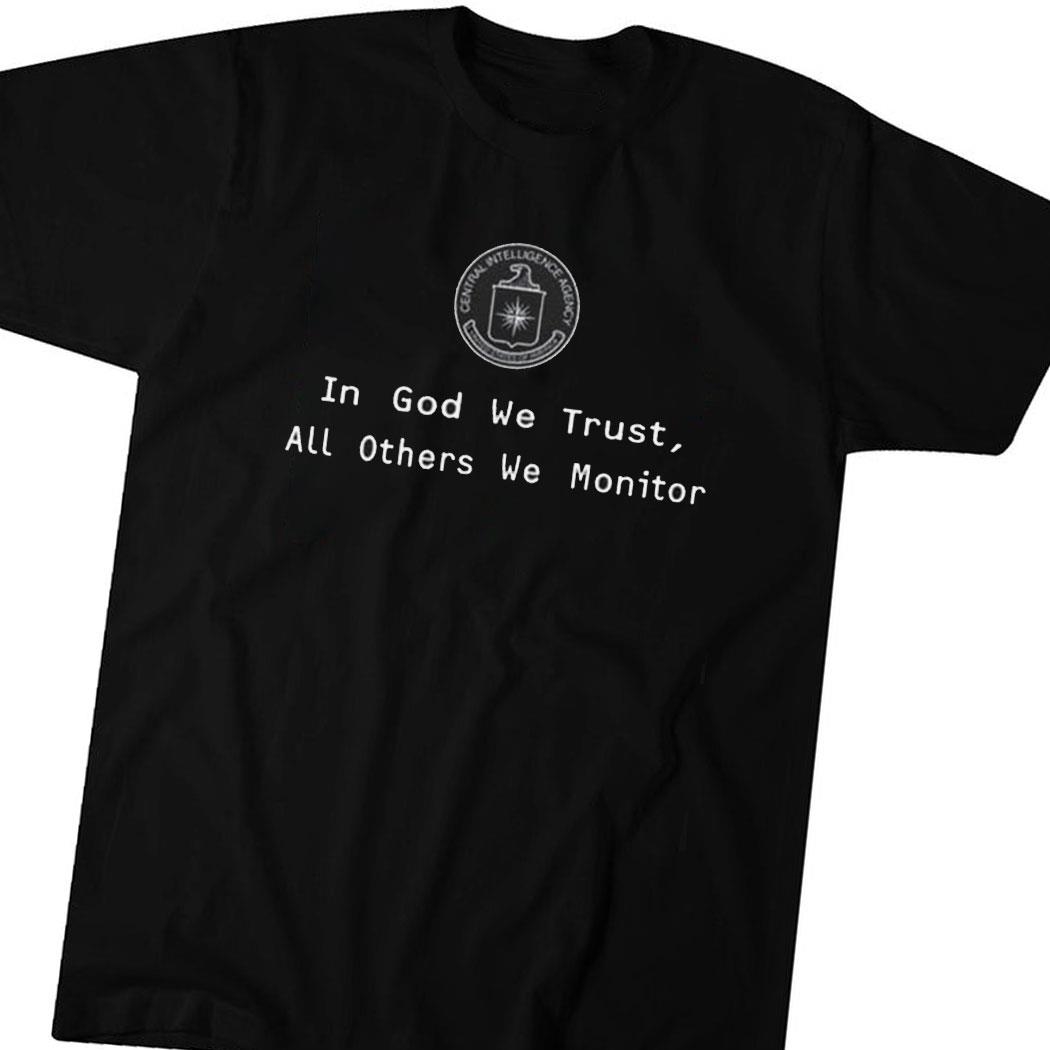 Jack Cia In God We Trust All Others We Monitor Shirt Hoodie