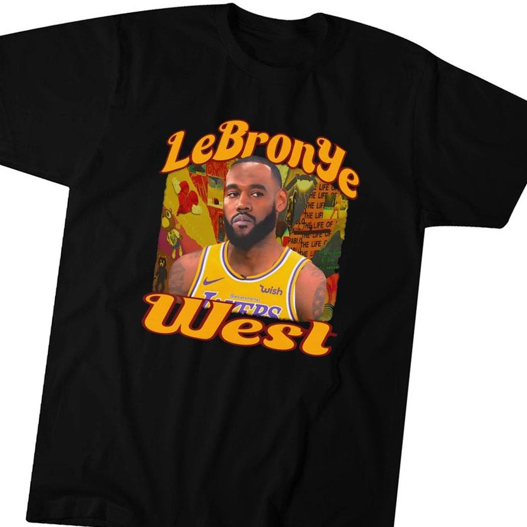 Lebronye West James X Kanye West Shirt Hoodie