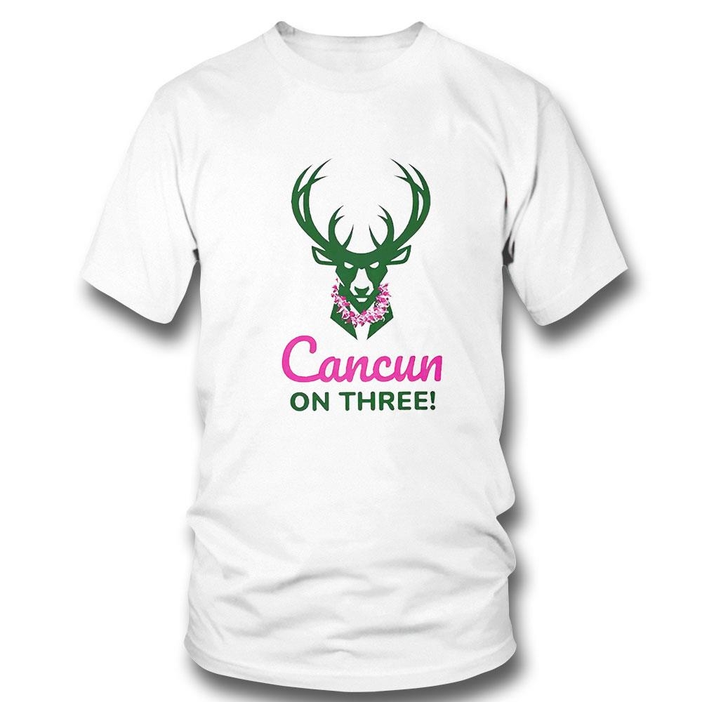 Milwaukee Bucks Cancun On Three Shirt Hoodie