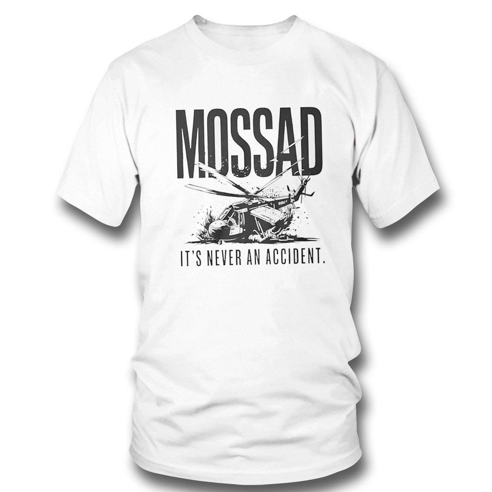Mossad It’s Never An Accident Shirt Hoodie