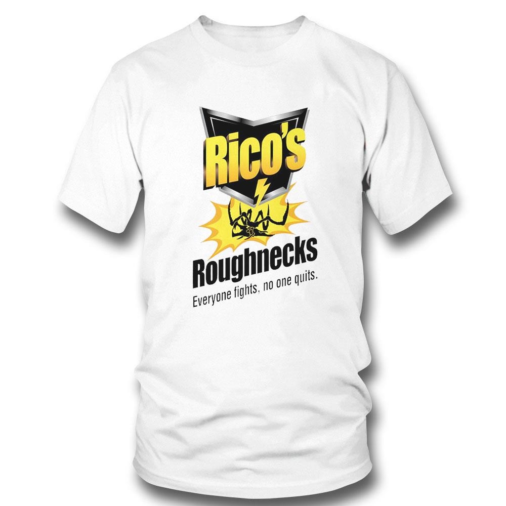 Rico’s Roughnecks Everyone Fights No One Quits Shirt Hoodie