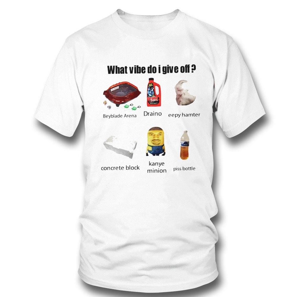 What Vibe Do I Give Off Meme Shirt Hoodie