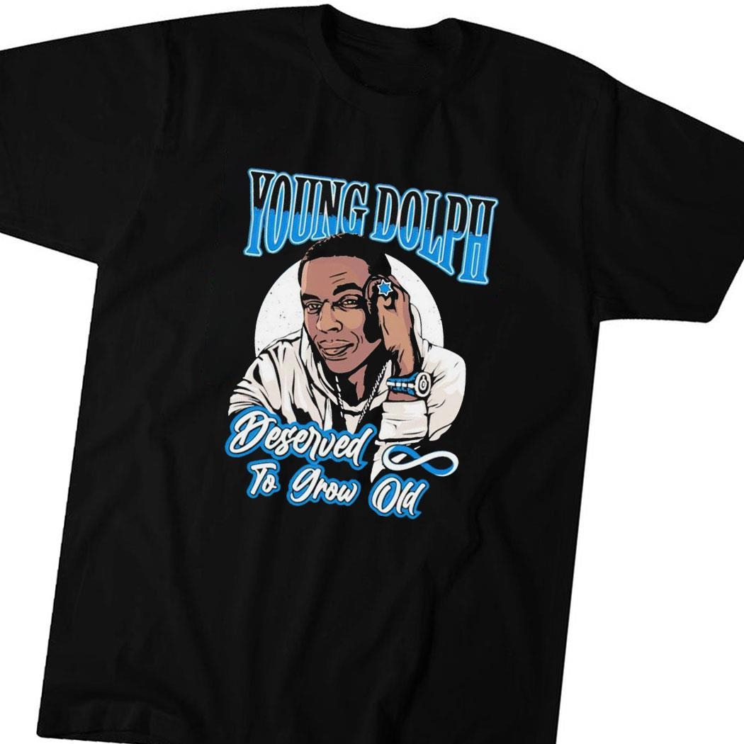 Young Dolph Deserved To Grow Old Tee Hoodie Ls Shirt