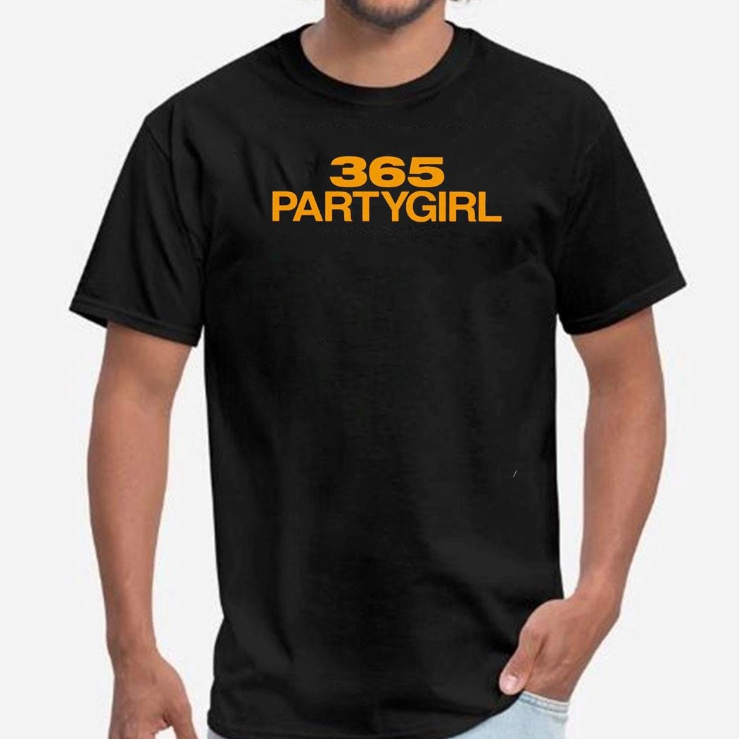 365 Partygirl Shirt Ladies Tee