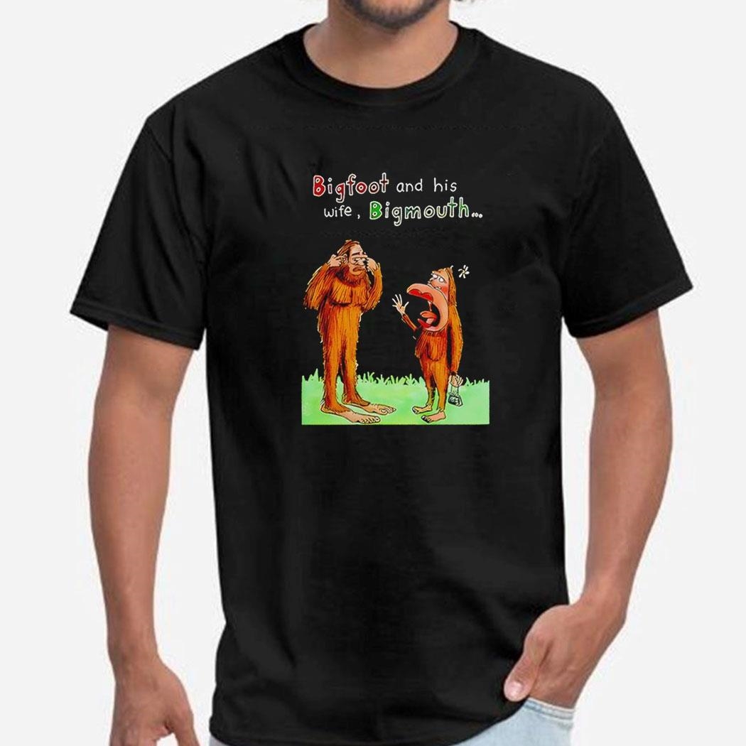 Bigfoot And His Wife Bigmouth Tee Hoodie