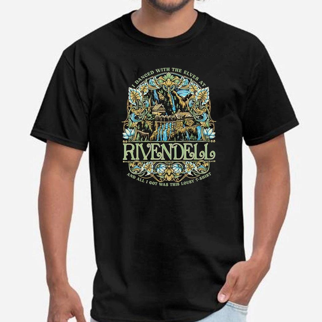 I Danced With The Elves At Rivendell And All I Got Was This Lousy Shirt Ladies Tee