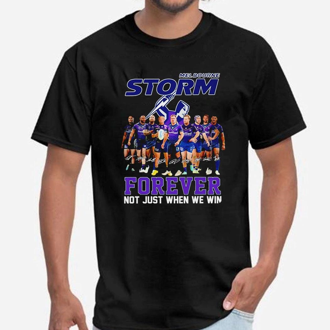 Melbourne Storm Forever Not Just When We Win Signature 2024 Tee Hoodiepng