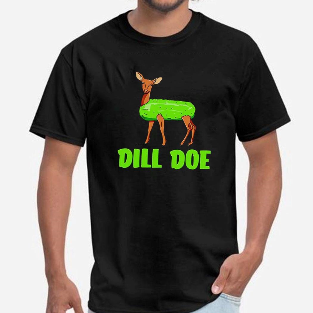 Pick Dill Doe Deer Meme Shirt Hoodie