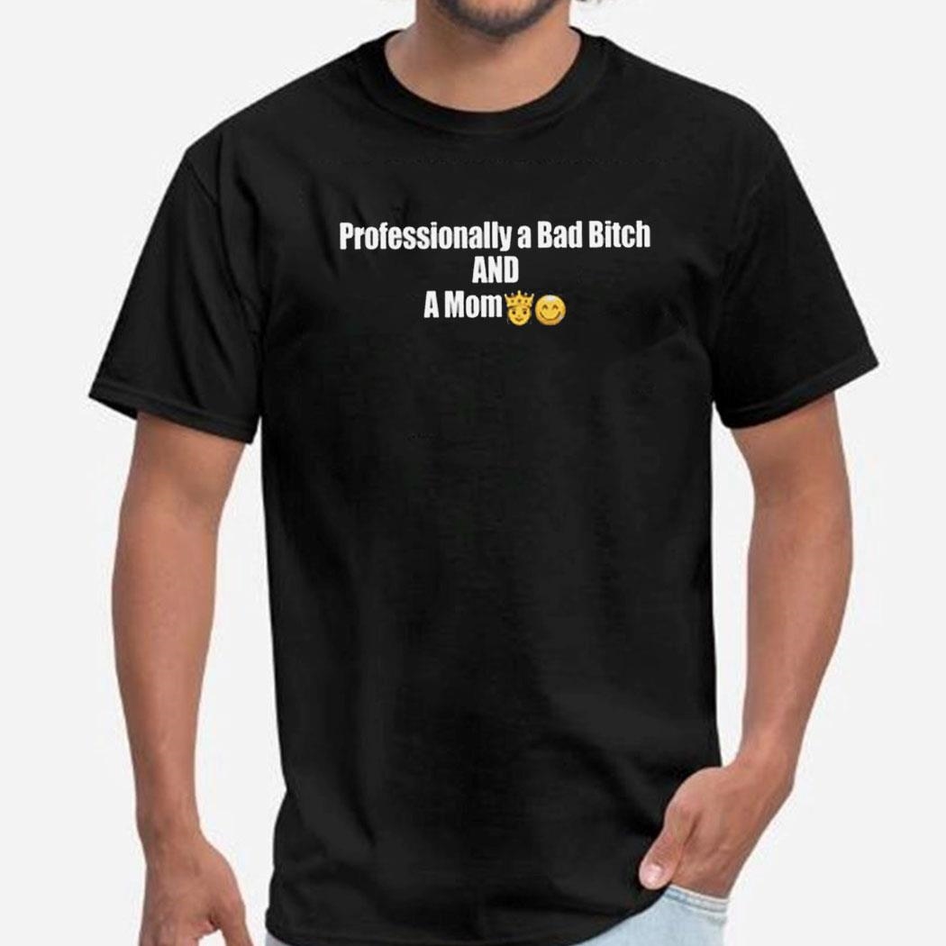 Professional A Bad Bitch And A Mum Tee Ls Shirt