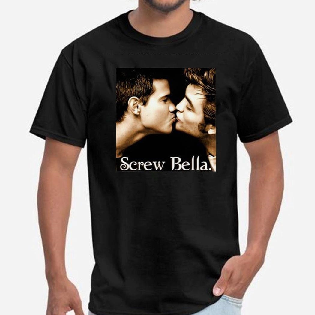 Screw Bella Shirt Screw Bella Shirt