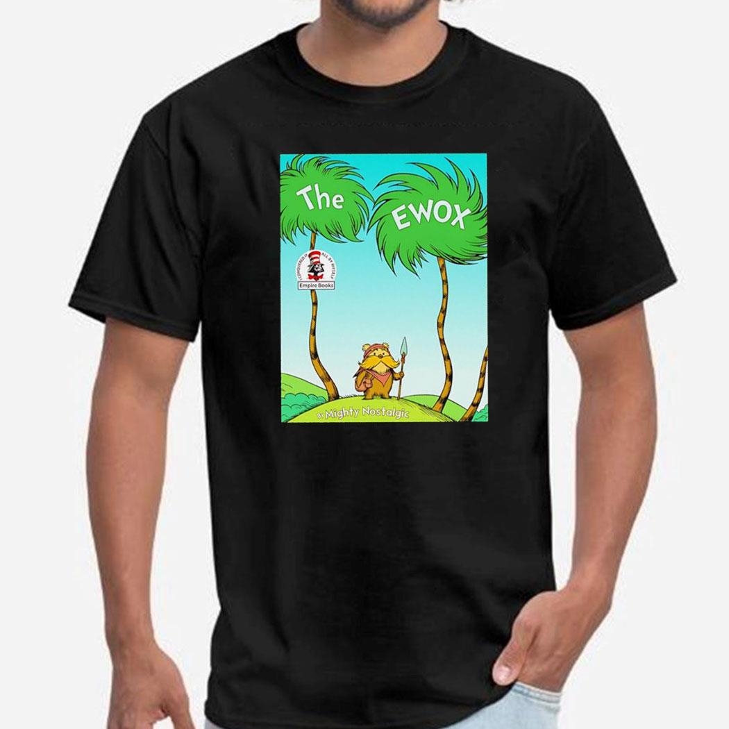 The Ewox Ewoks In The Style Of The Lorax Shirt Ladies Tee