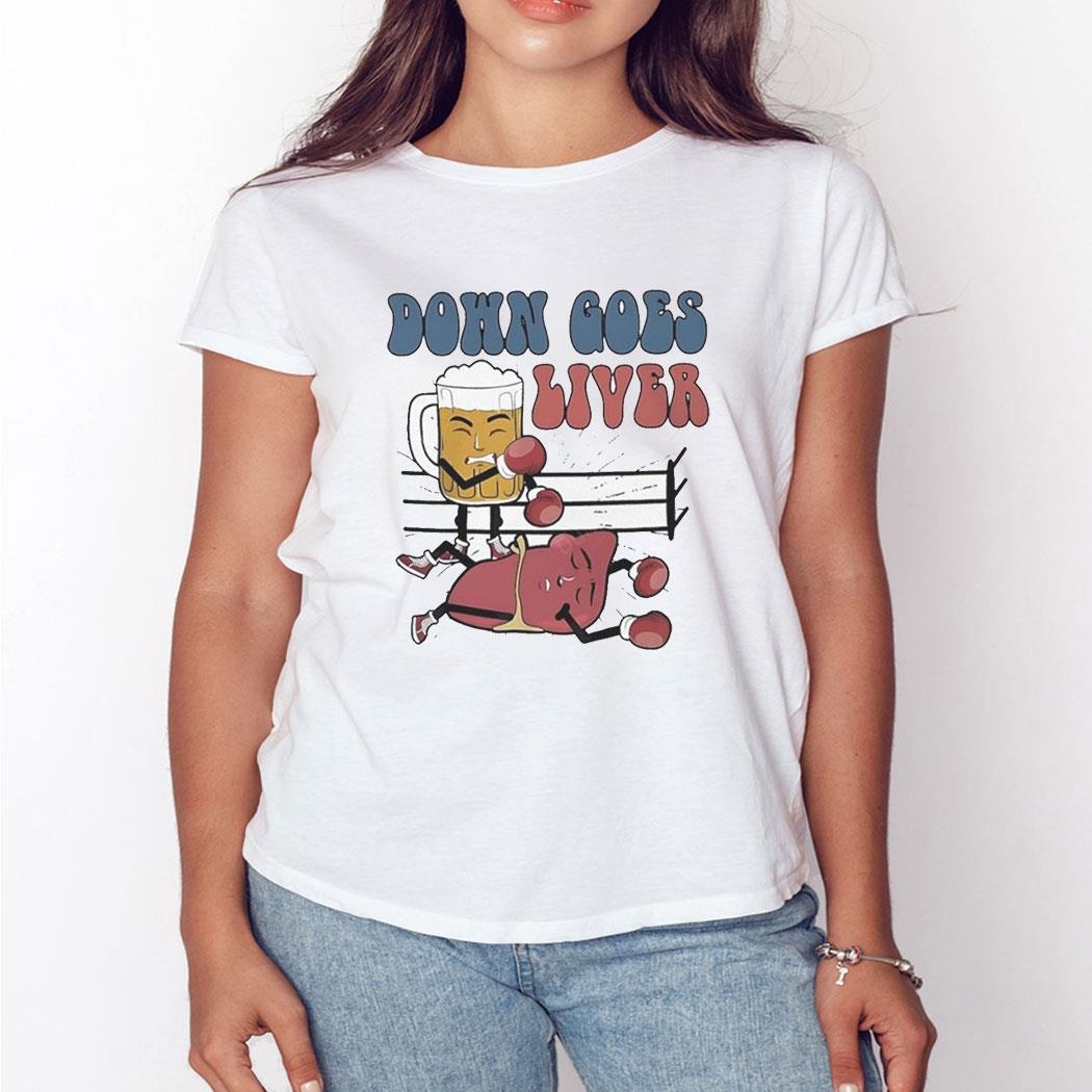 Down Goes Liver Beer And Liver Boxing Sport Drinking Tee Ls Shirt Down Goes Liver Beer And Liver Boxing Sport Drinking Tee Ls Shirt
