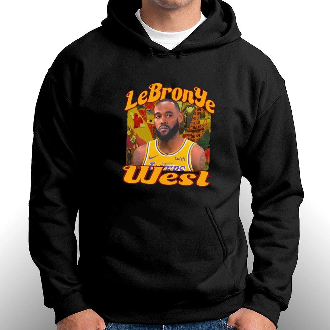 Lebronye West James X Kanye West Shirt Hoodie Lebronye West James X Kanye West Shirt Hoodie