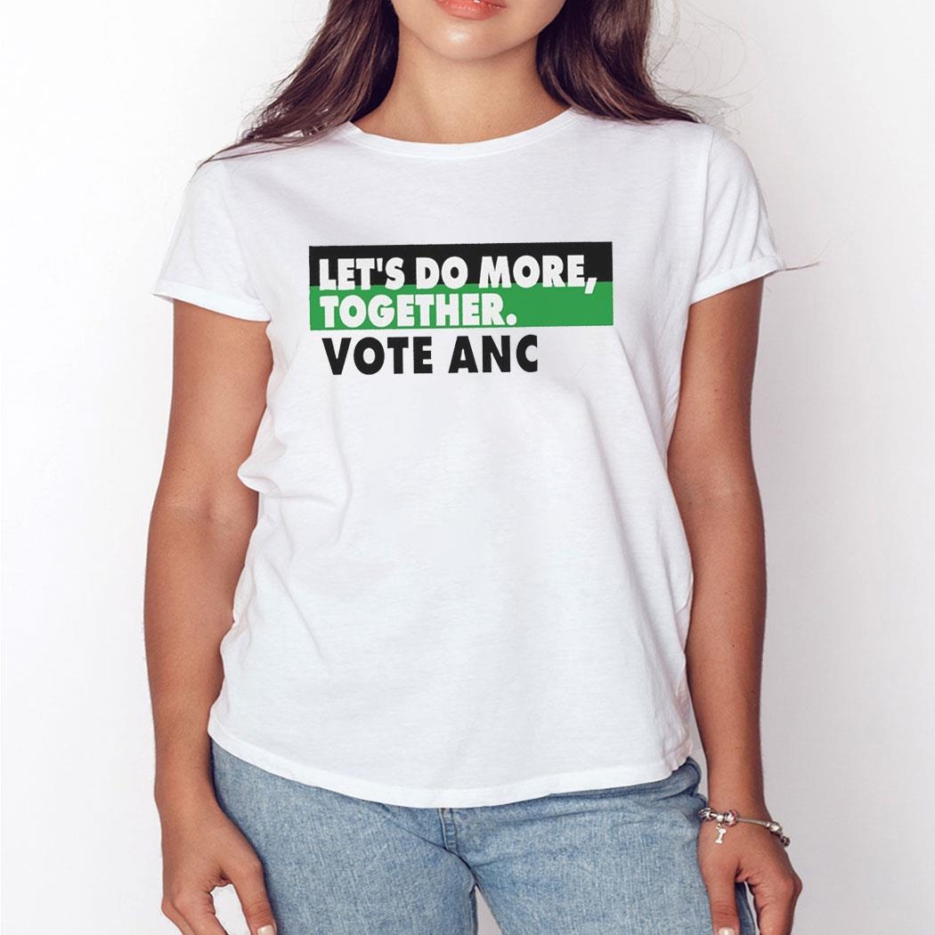 Let’s Do More Together Vote Anc 2024 Shirt Hoodie Let’s Do More Together Vote Anc 2024 Shirt Hoodie