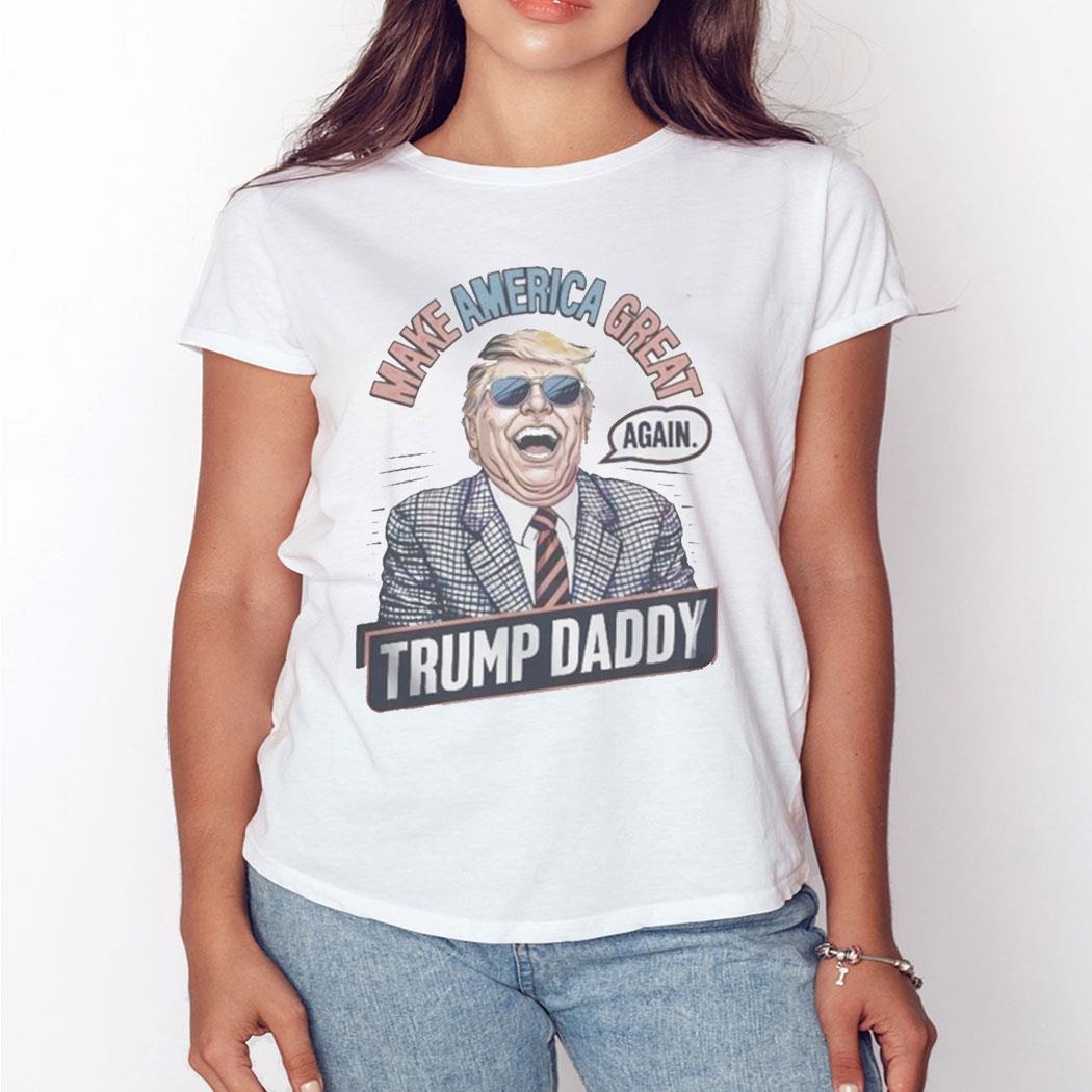 Make America Great Again Trump Daddy 2024 Tee Ls Shirt Make America Great Again Trump Daddy 2024 Tee Ls Shirt