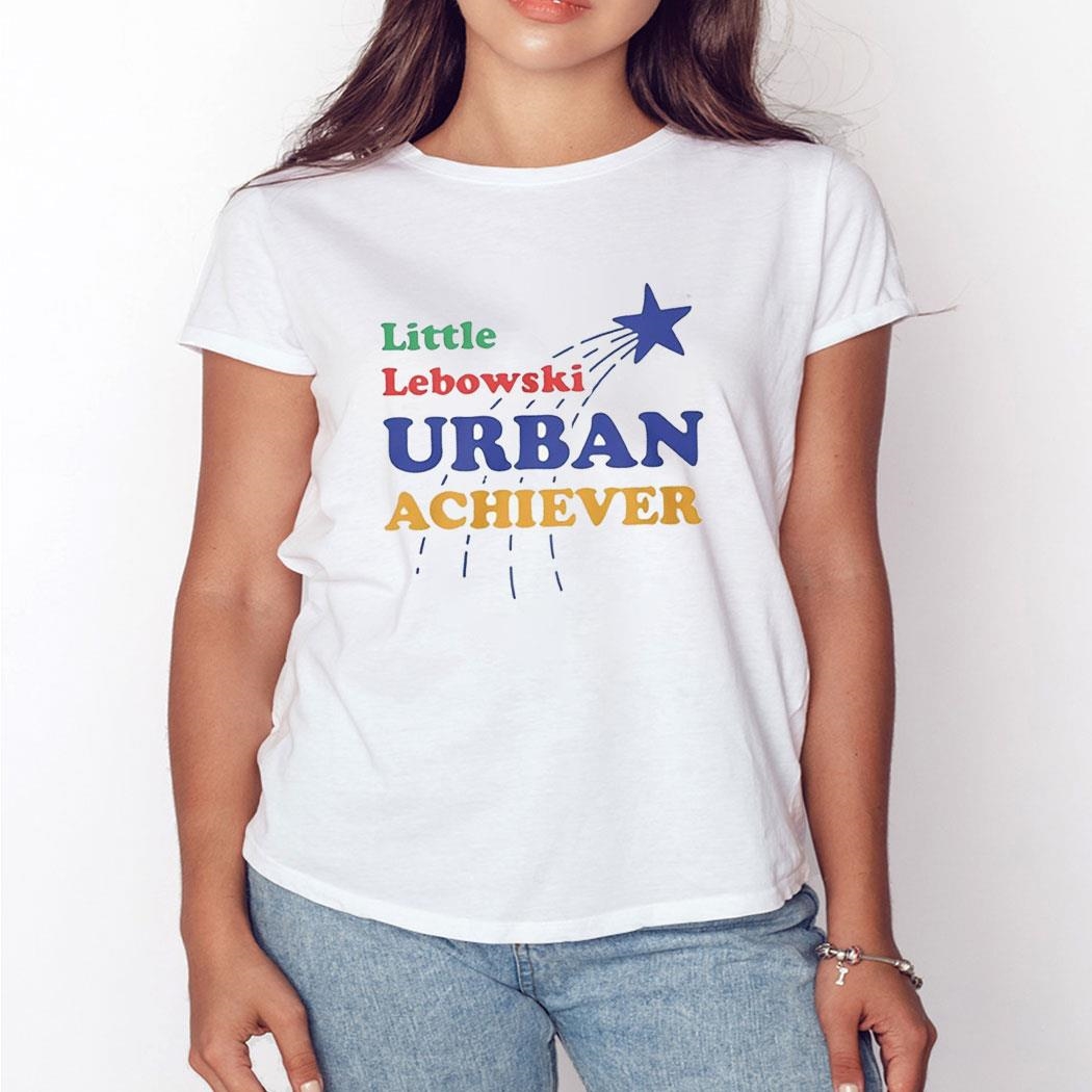 Star Little Lebowski Urban Achiever Shirt Hoodie Star Little Lebowski Urban Achiever Shirt Hoodie