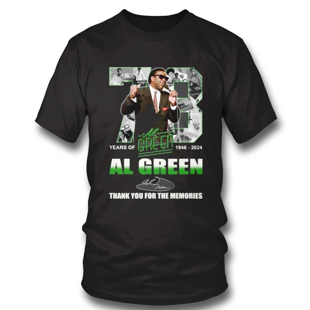 73 Years Of 1946-2024 Al Green Thank You For The Memories Tee Hoodie Ls Shirt
