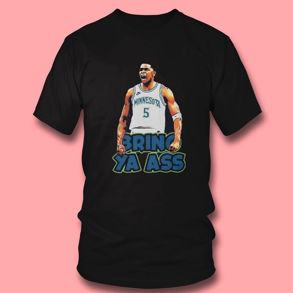 Bring Ya Ass Tee Ls Shirt Bring Ya Ass Tee Ls Shirt