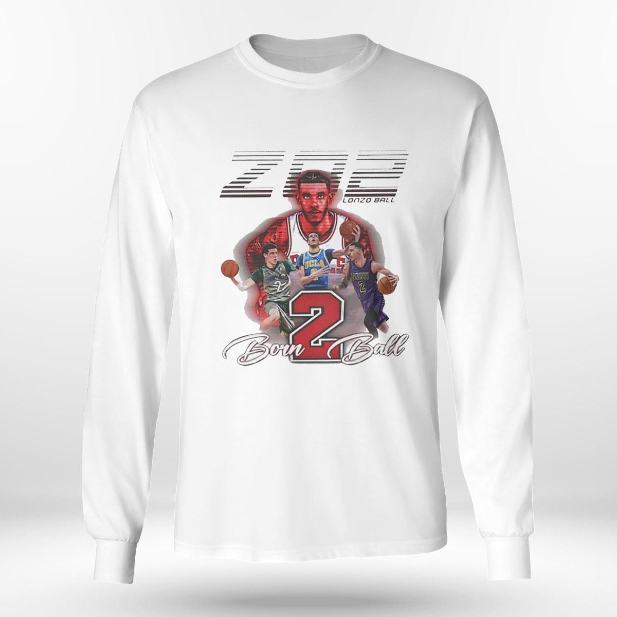 Lonzo Ball Zo2 Born Ball Basketball Tee Ls Shirt Lonzo Ball Zo2 Born Ball Basketball Tee Ls Shirt