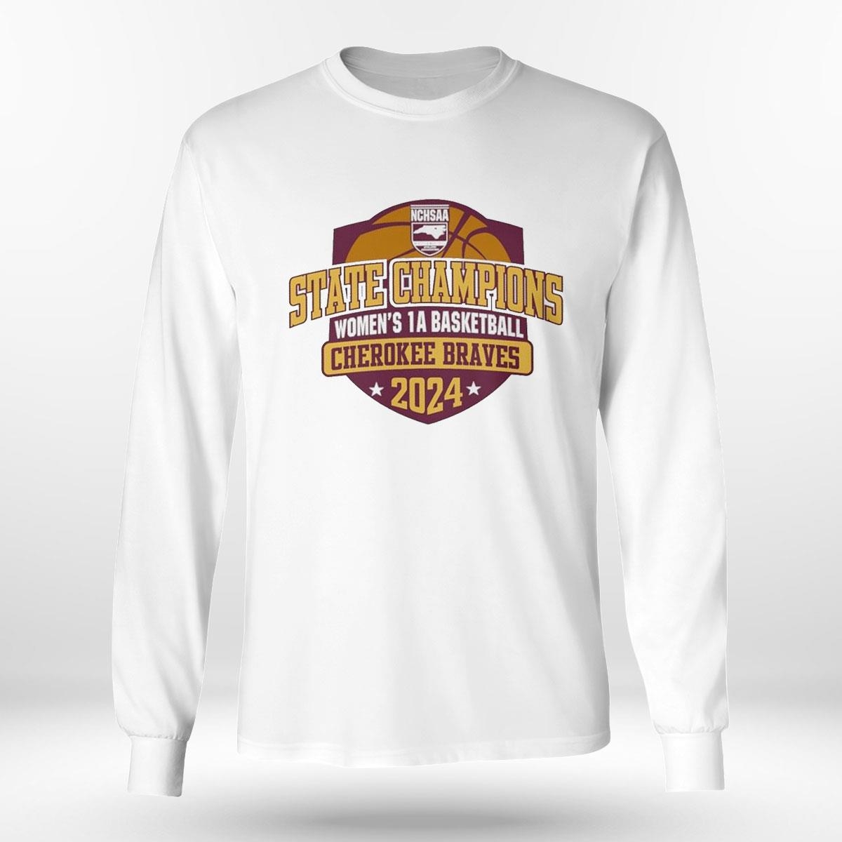 Nchsaa Women’s 1a Basketball Cherokee Braves State Champions 2024 Tee Ls Shirt Nchsaa Women’s 1a Basketball Cherokee Braves State Champions 2024 Tee Ls Shirt