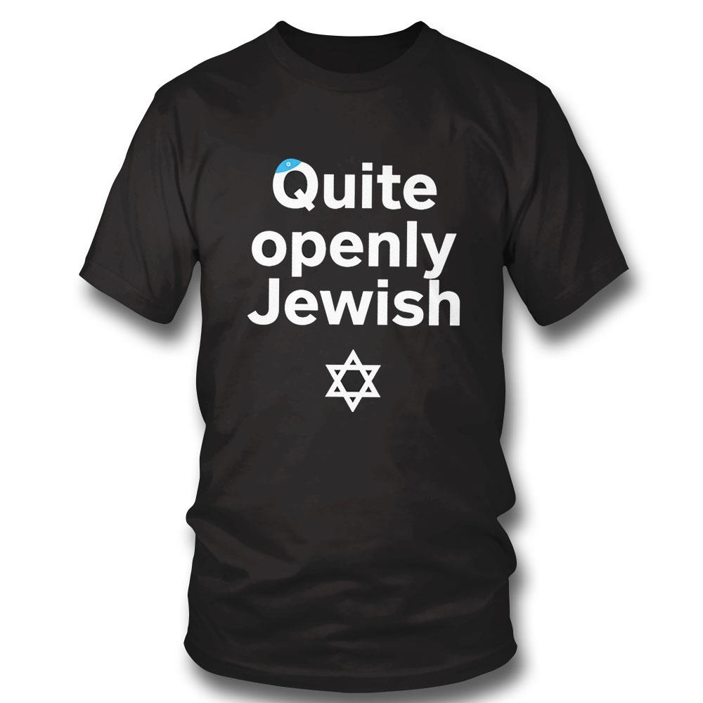 Quite Openly Jewish Tee Hoodie Ls Shirt