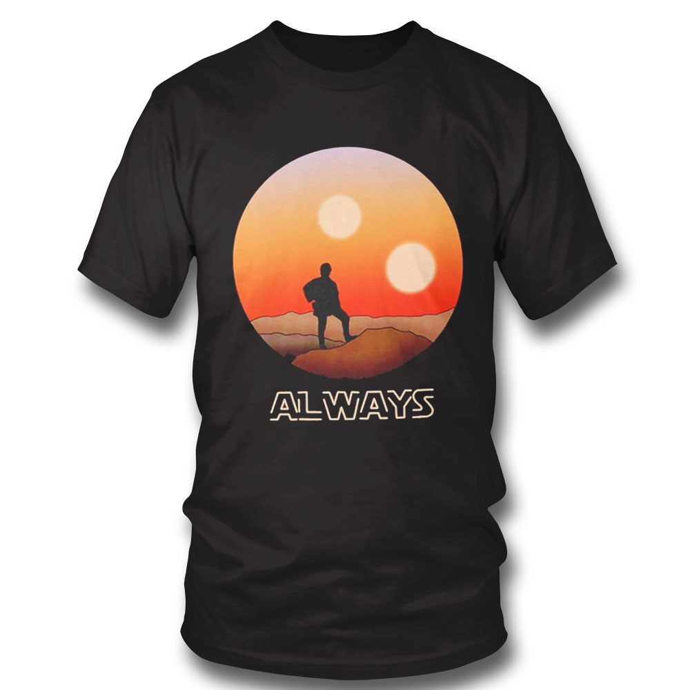 Star Wars Always Vintage Shirt Hoodie Ladies Tee