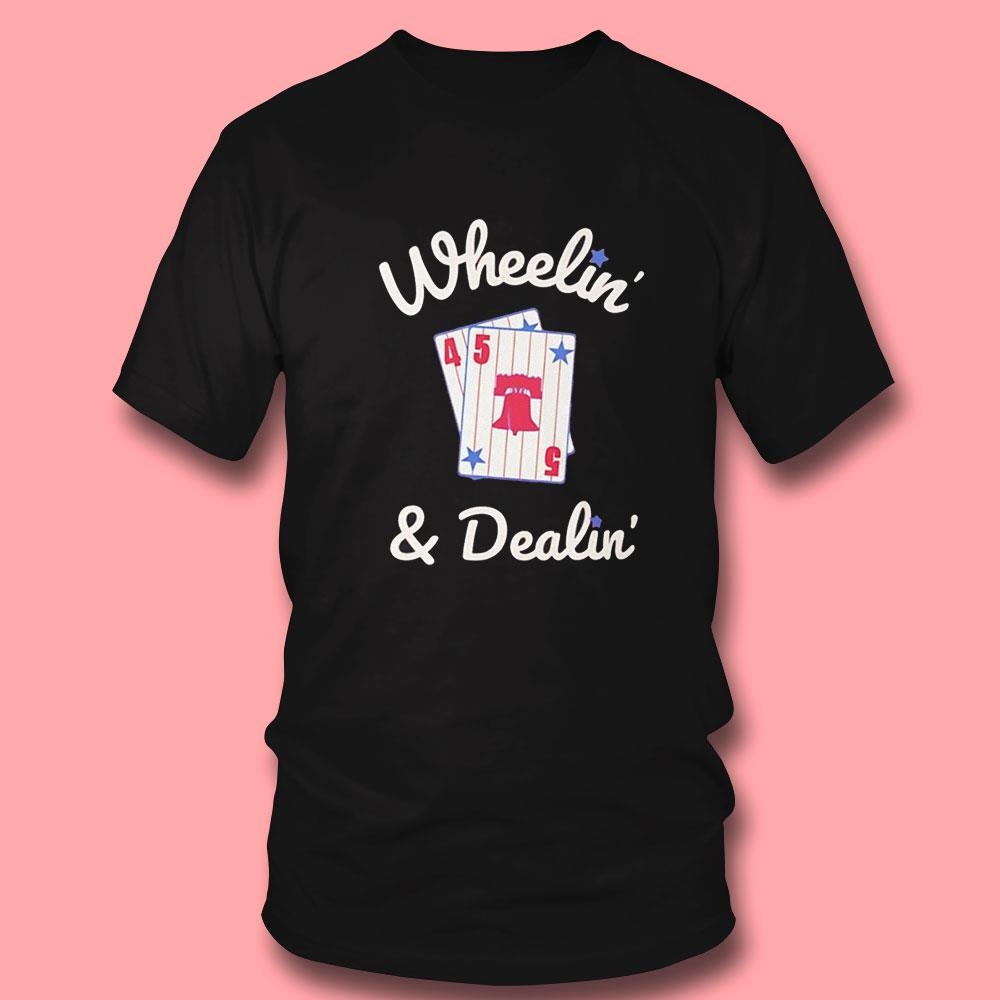 Wheelin And Dealin Philadelphia Phillies Tee Hoodie Wheelin And Dealin Philadelphia Phillies Tee Hoodie