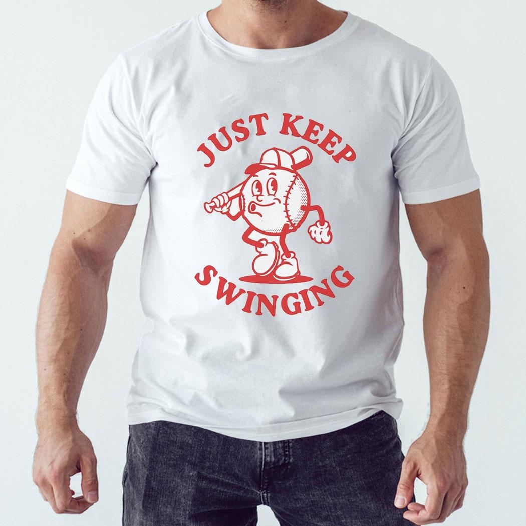 Baseball Just Keep Swinging Shirt Hoodie