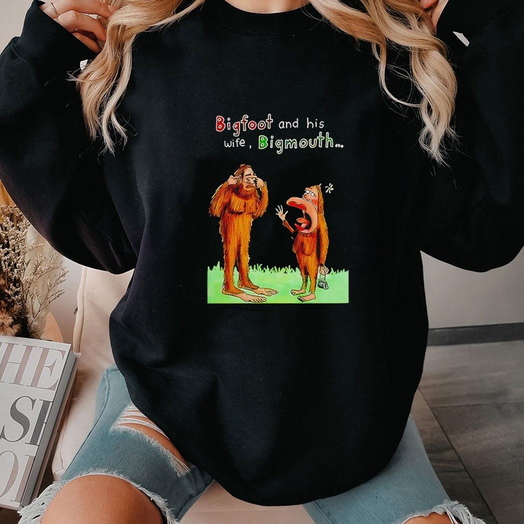 Bigfoot And His Wife Bigmouth Tee Hoodie Bigfoot And His Wife Bigmouth Tee Hoodie