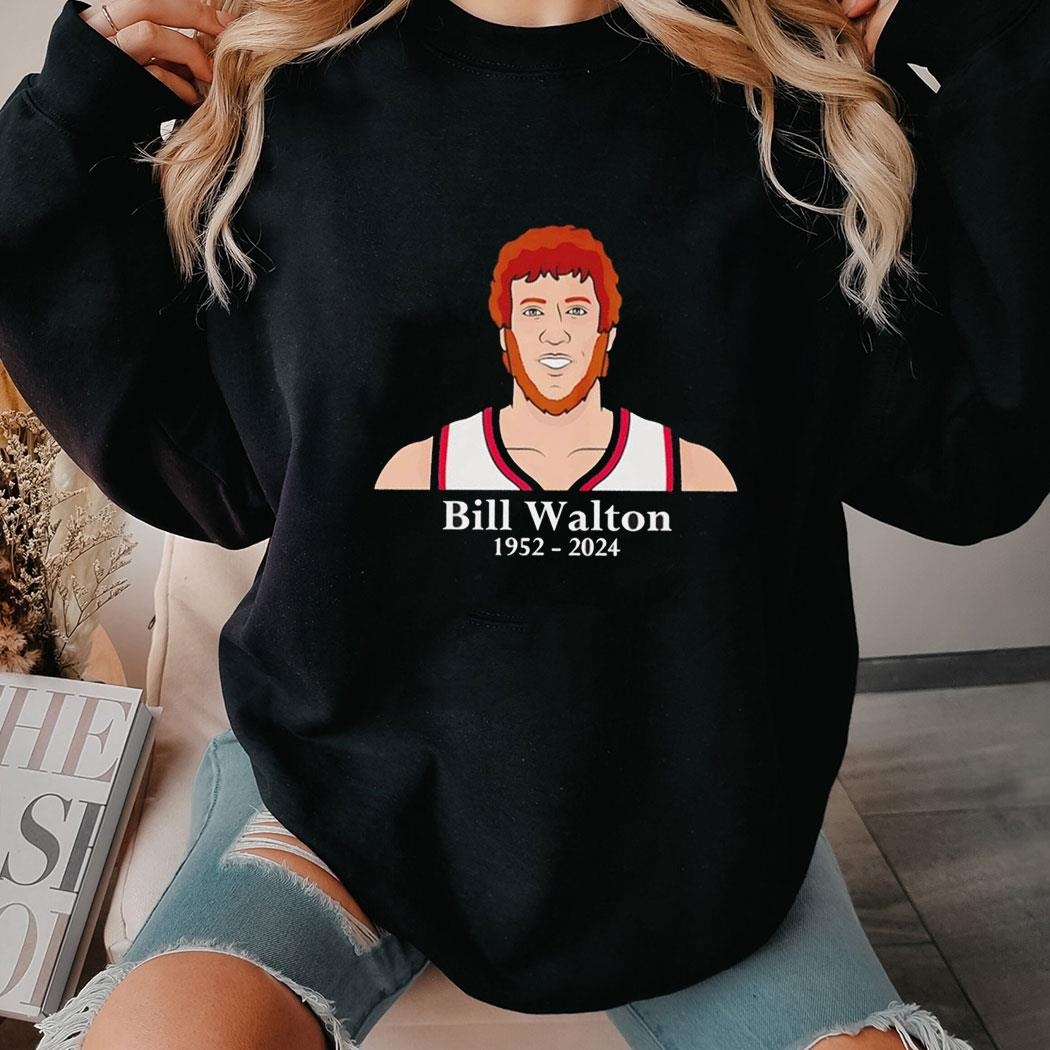 Bill Walton Rip 1952 2024 Portland Trail Blazers Basketball Tee Hoodiepng