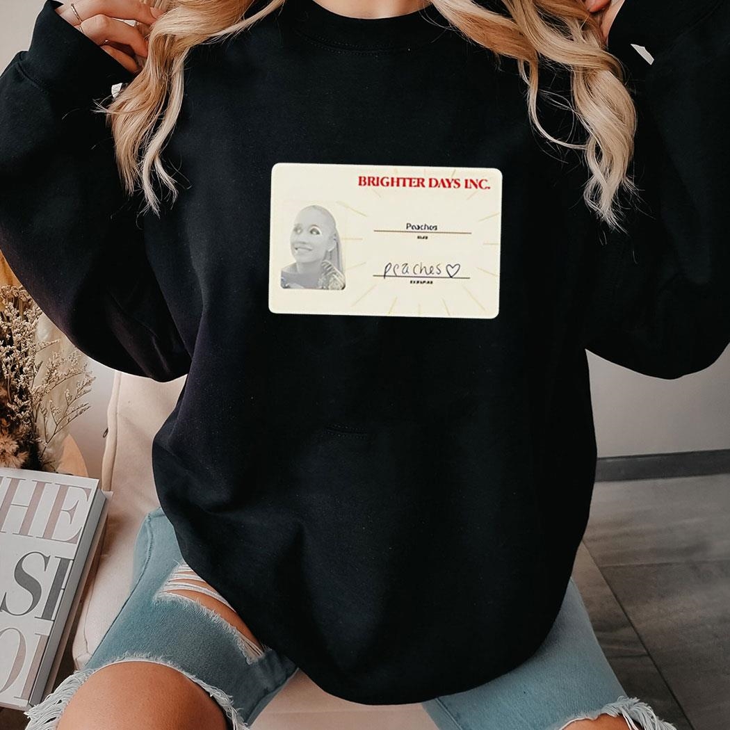 Brighter Days Inc Peaches Card Shirt Hoodie