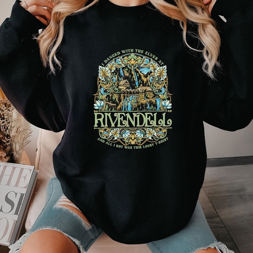I Danced With The Elves At Rivendell And All I Got Was This Lousy Shirt Ladies Tee