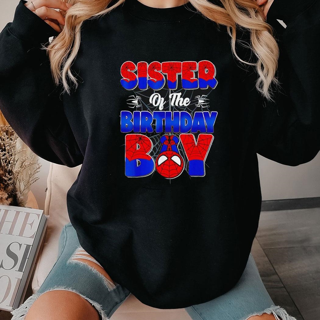 Sister Of The Birthday Boy Spider Man Shirt Hoodie