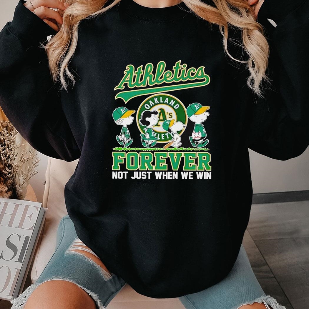 Snoopy Oakland Athletics Forever Not Just When We Win Shirt Hoodie
