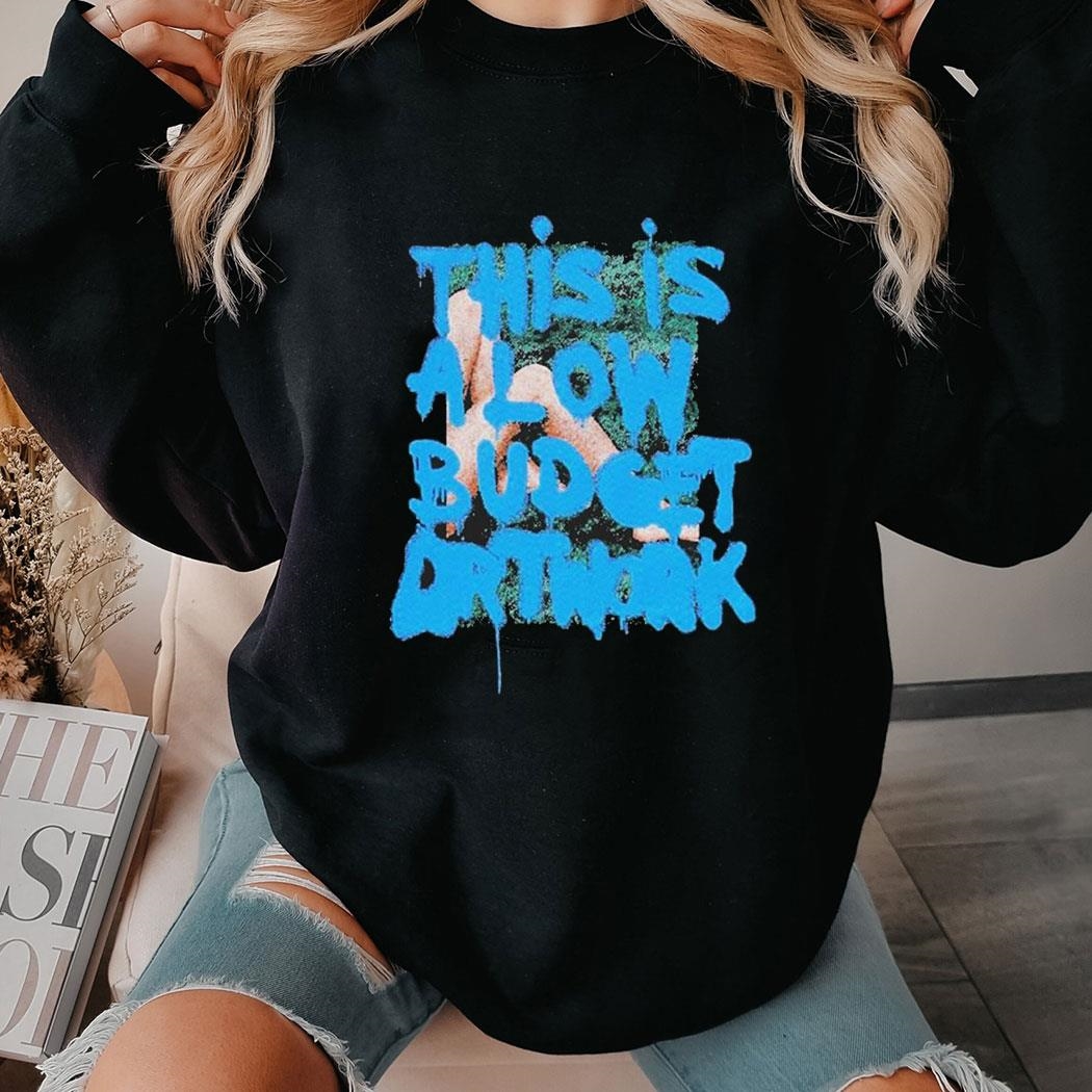 This Is A Low Budget Tee Hoodie