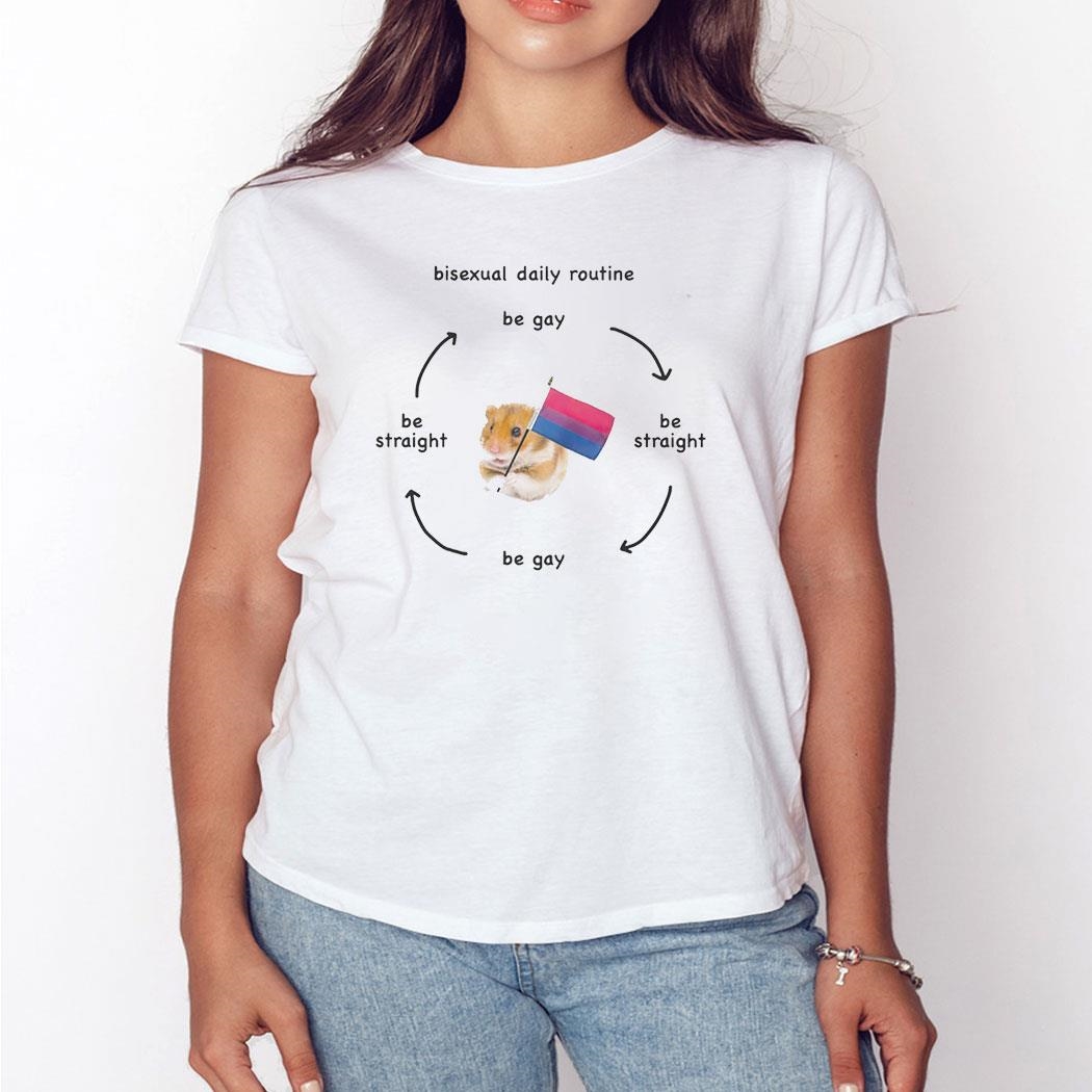 Bisexual Daily Routine Be Gay Be Straight Shirt Ladies Tee