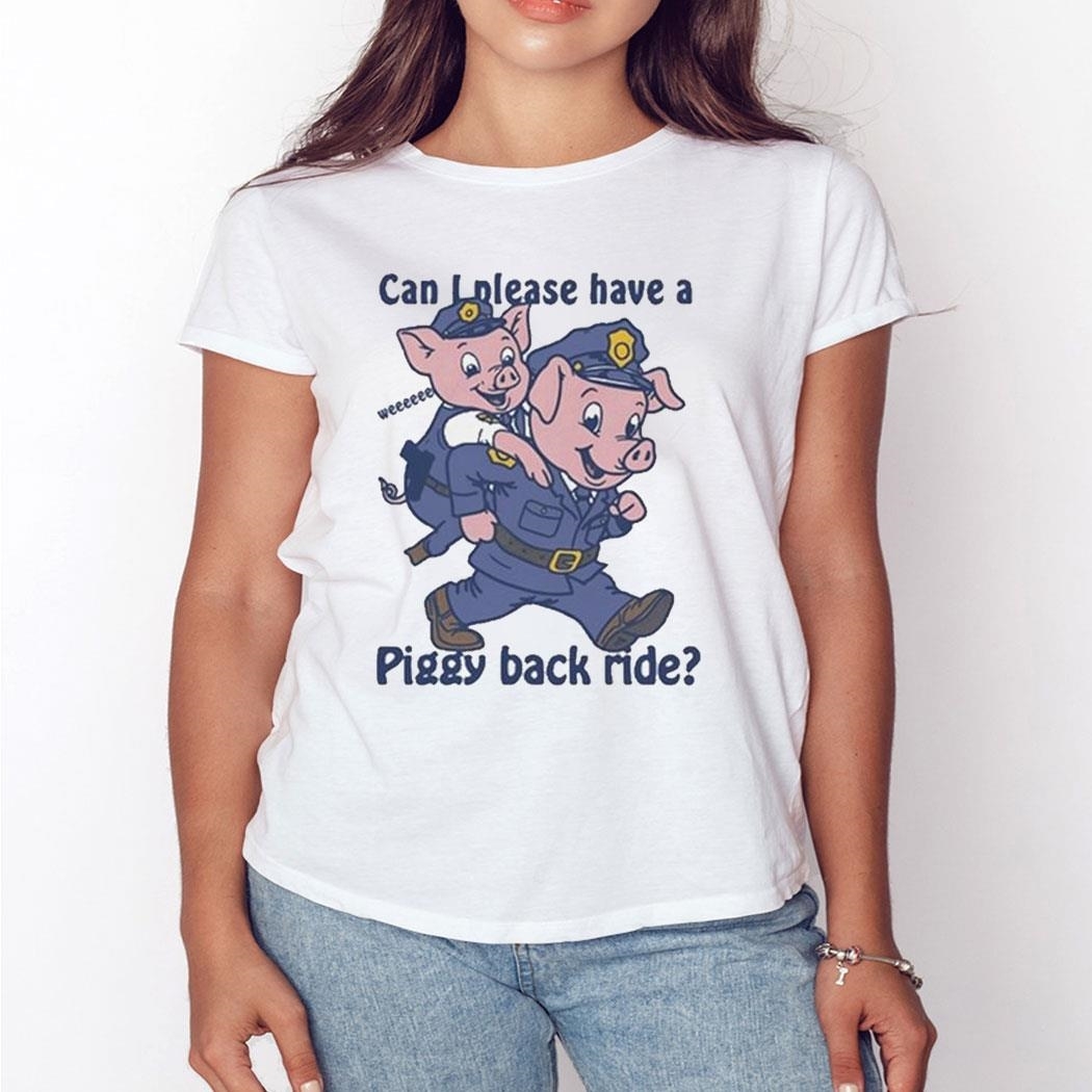 Can I Please Have A Piggy Back Ride Weeeeee T-shirt Ladies Tee