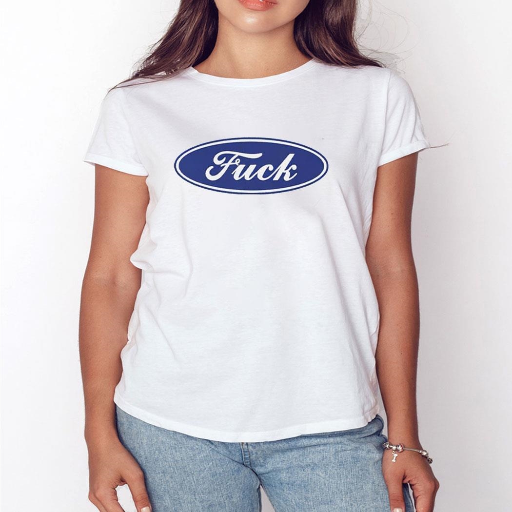 Fuck Ford Logo Shirt Hoodie