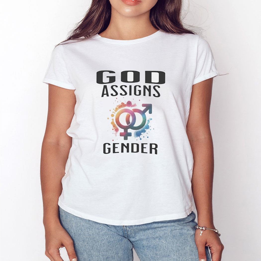 God Assigns Gender Shirt Ladies Tee