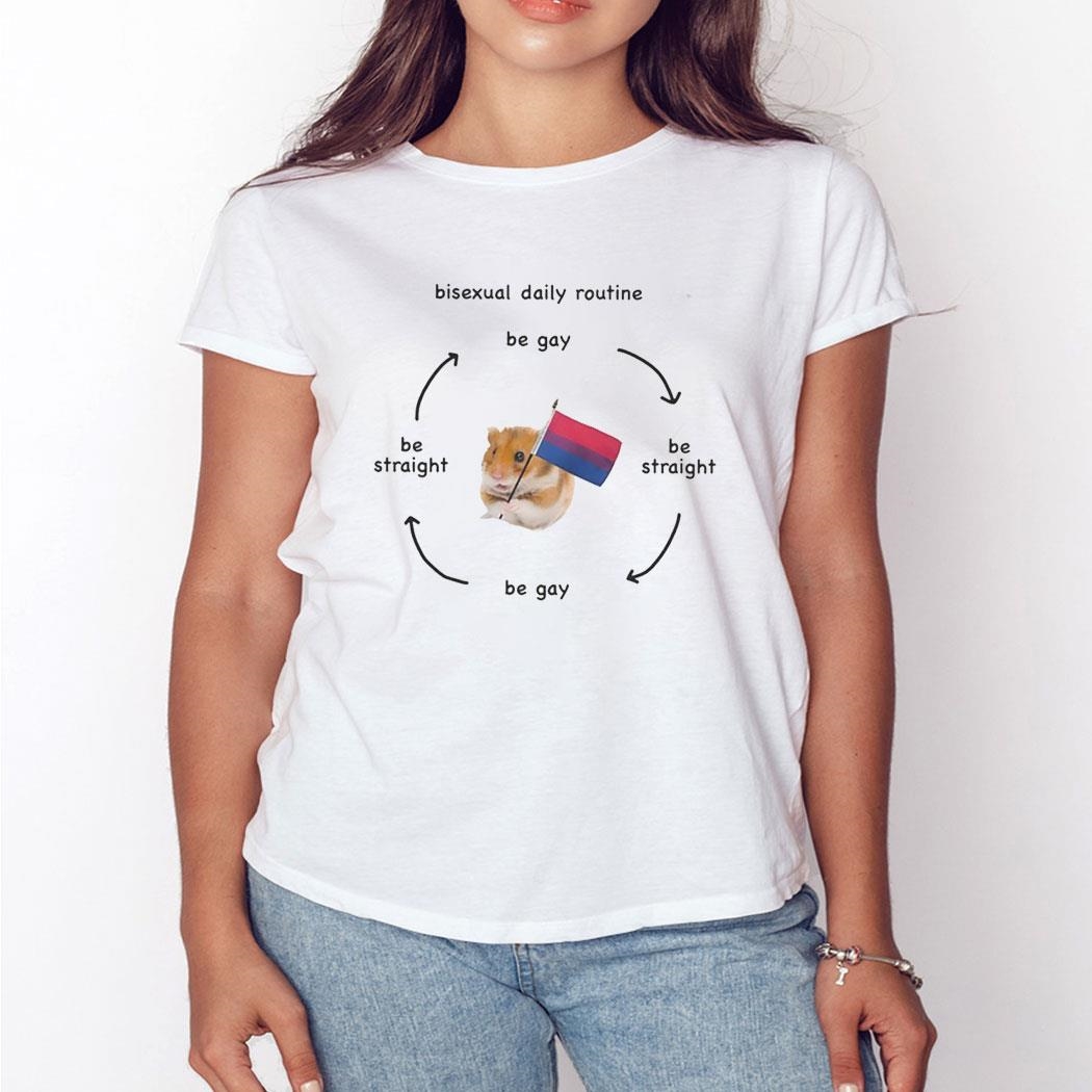 Hamster Bisexual Daily Routine Be Gay Be Straight Flag Shirt Ladies Tee