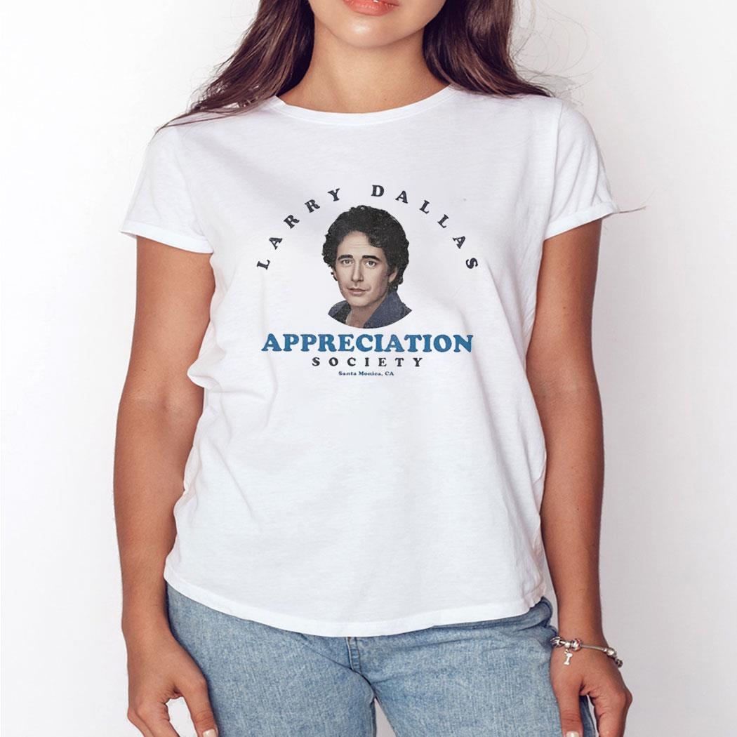 Larry Dallas Appreciation Society Shirt Ladies Tee