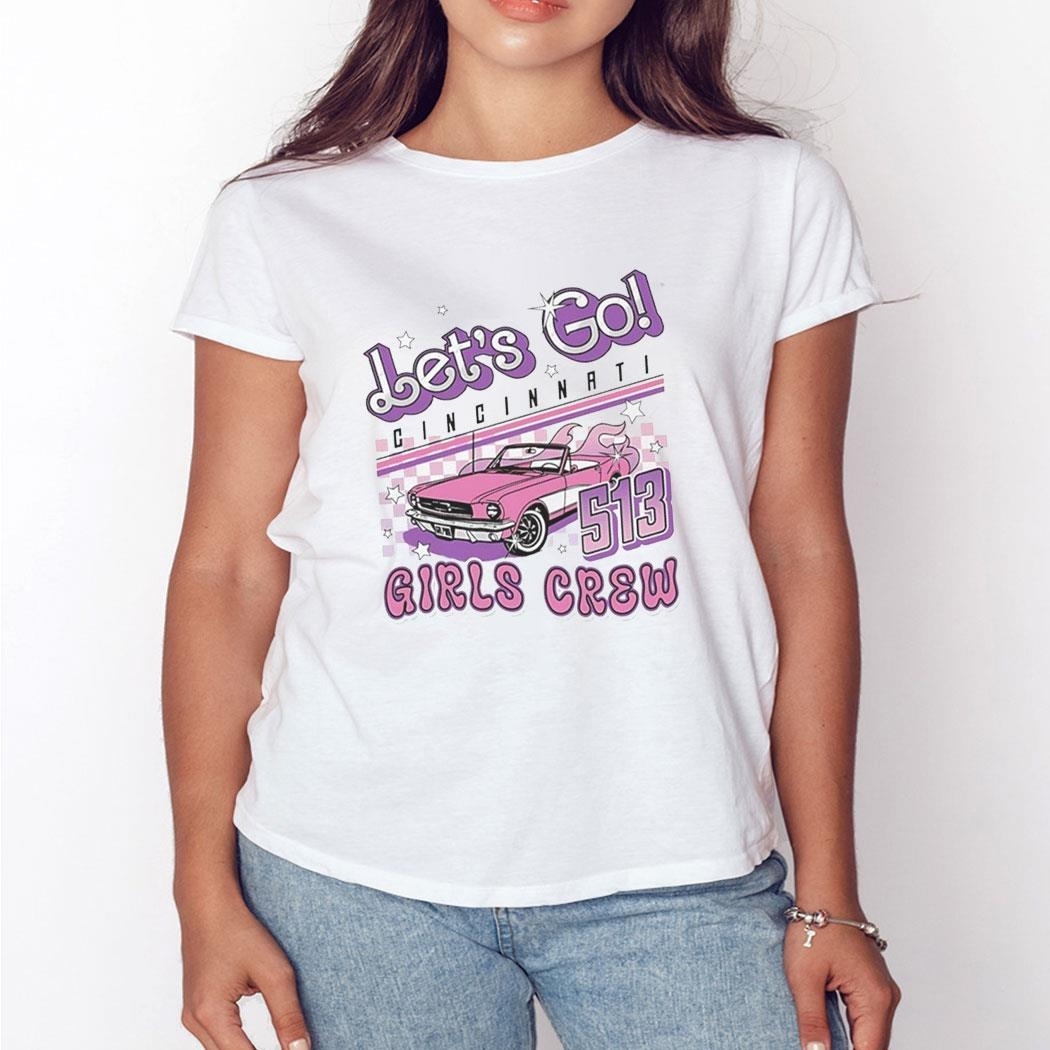 Let’s Go Cincinnati Girls Crew 513 Shirt Ladies Tee